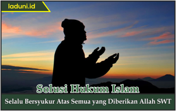 Selalu Bersyukur Atas Semua yang Diberikan Allah SWT