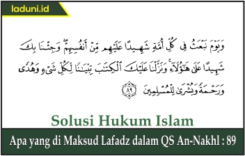 Apa yang di Maksud Lafadz dalam QS An-Nakhl : 89?