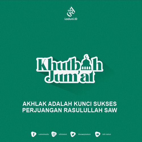 Khutbah Jumat: Akhlak Adalah Kunci Sukses Perjuangan Rasulullah