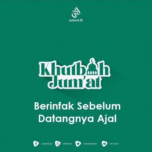 Khutbah Jumat: Berinfak Sebelum Datangnya Ajal