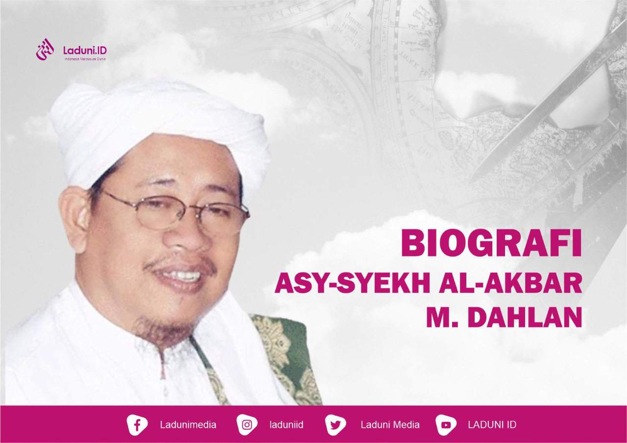 Biografi Asy-Syekh Al-Akbar M. Dahlan