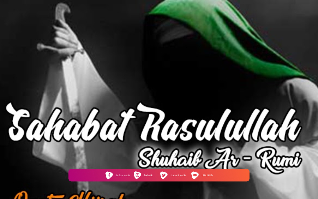 Biografi Sahabat Shuhaib Ar-Rumi