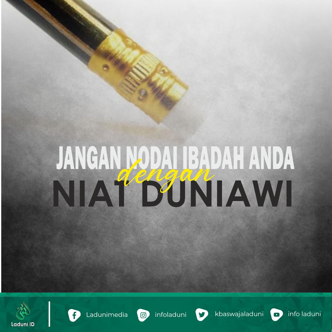 Celaka Cari Imu Untuk Duniawi Semata