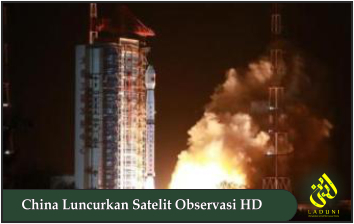 China Luncurkan Satelit Observasi HD