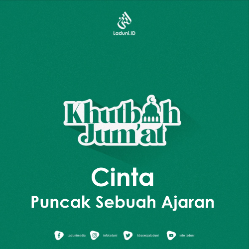 Khutbah Jumat: Cinta Merupakan Puncak Sebuah Ajaran