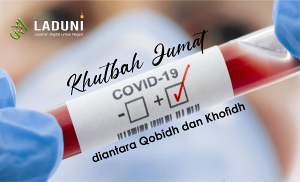 Khutbah Jumat: Covid di Antara Qobidh dan Khofidh