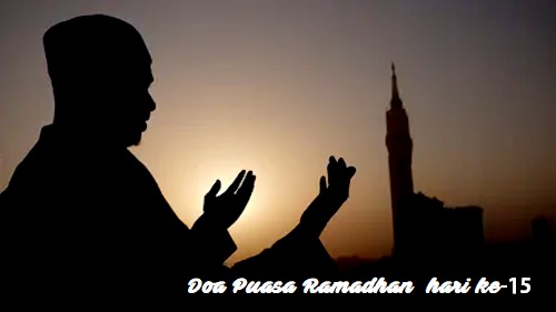 Doa Puasa Ramadhan Hari ke-15 dan Hikmahnya