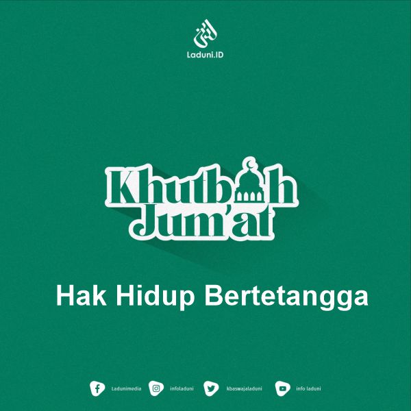 Khutbah Jumat: Hak Hidup Bertetangga