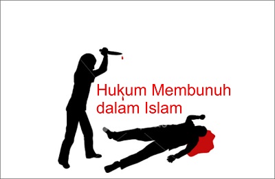 Hukum Membunuh dalam Islam