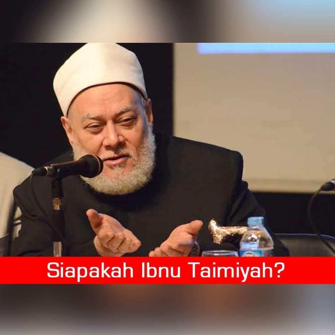 Siapakah Ibnu Taimiyah dan Manhajnya Tidak Digunakan di Al-Azhar? Ini Jawabannya