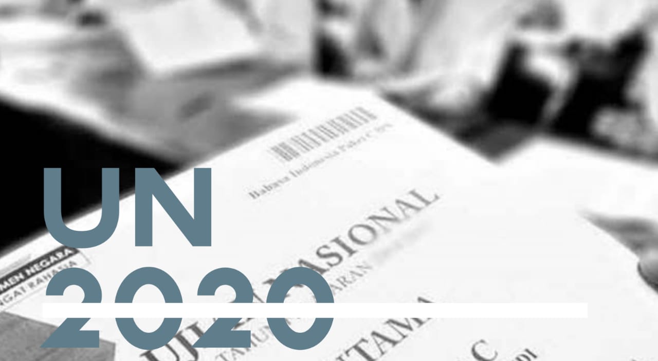 Pemerintah Tiadakan UN 2020, Ini Alasannya