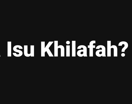 Bahaya Isu Khilafah