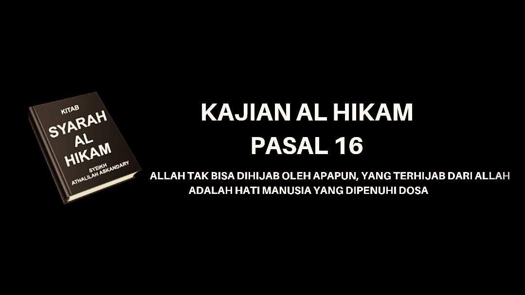 Kajian Kitab Al-Hikam Pasal 16, 'Allah Tak Bisa Dihijab Oleh Apapun'