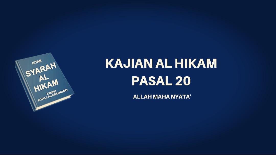 Kajian Kitab Hikam Pasal 20, 'Allah Maha Nyata'