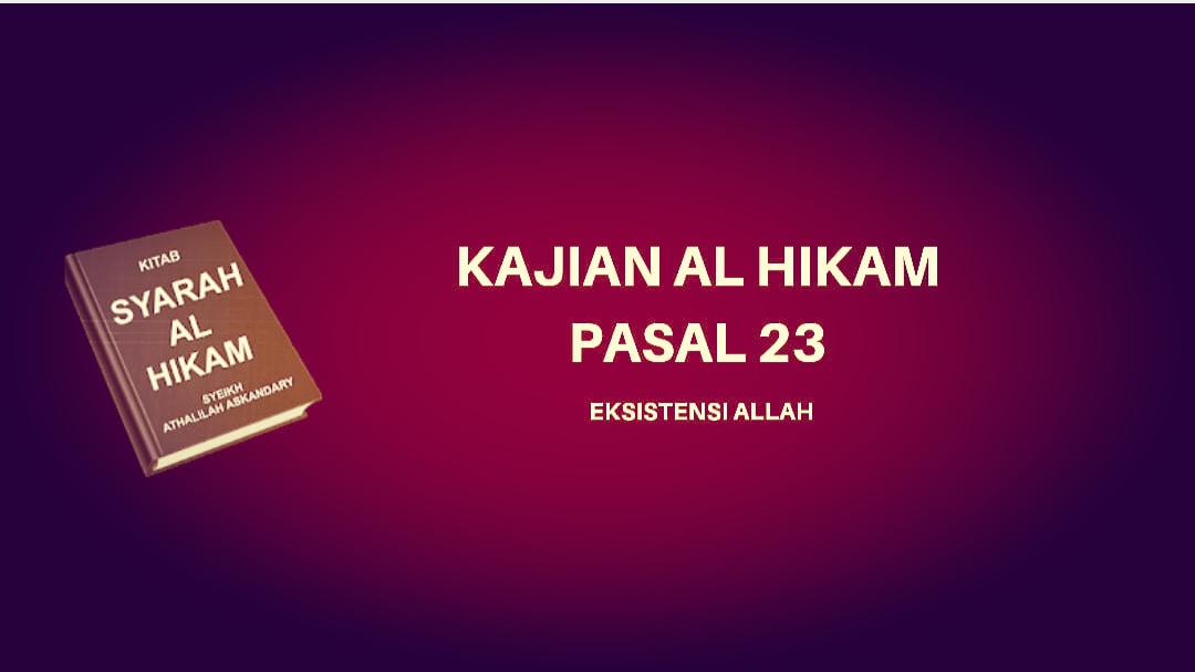 Kajian Kitab Hikam Pasal 23,  'Eksistensi Allah'