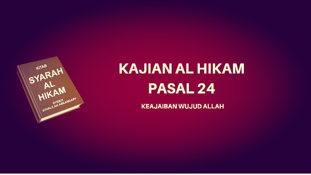 Kajian Kitab Hikam Pasal 24, 'Keajaiban Wujud Allah'