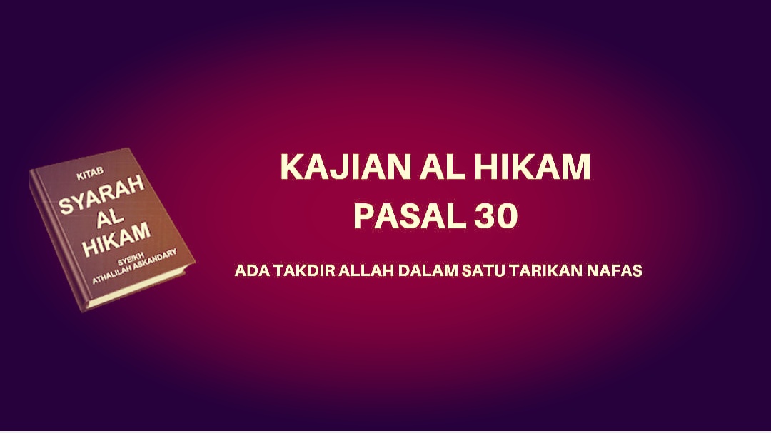 Kajian Kitab Hikam Pasal 30, 'Ada Takdir Allah dalam Satu Tarikan Nafas'