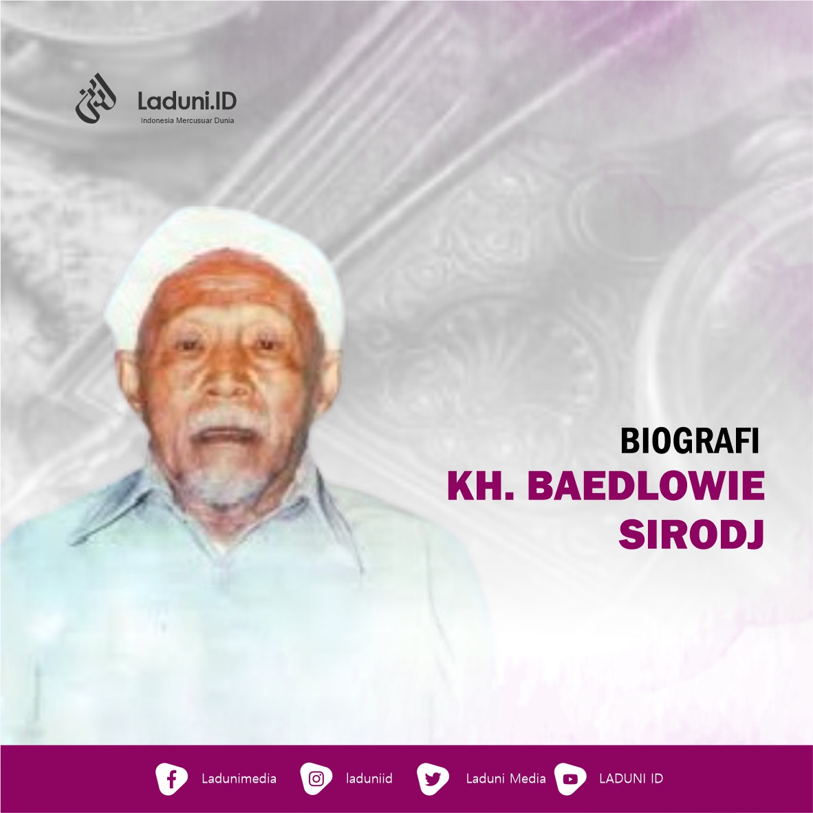 Biografi KH. Baedlowie Sirodj