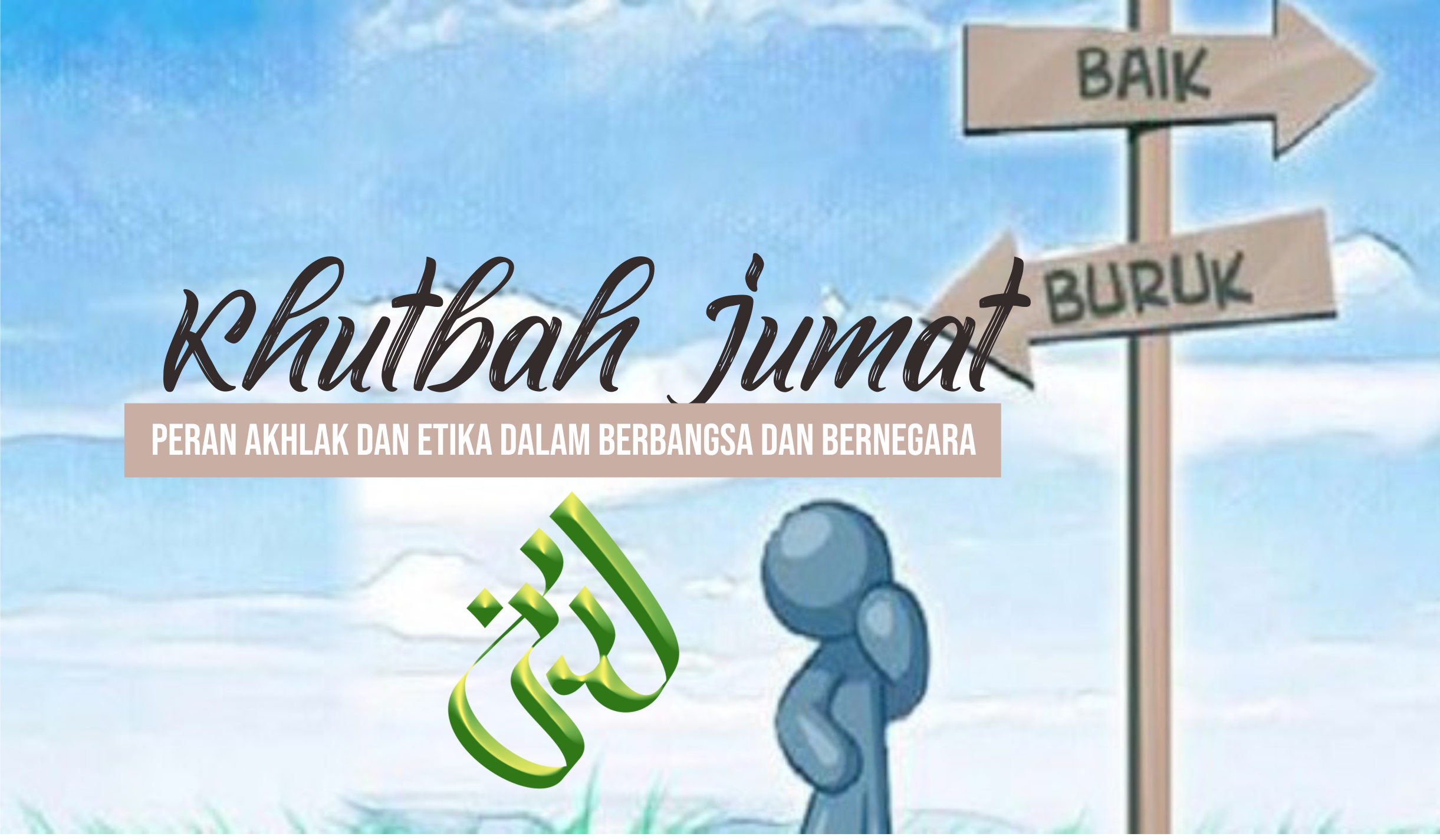 Khutbah Jum’at: Peran Akhlak dan Etika dalam Berbangsa dan Bernegara