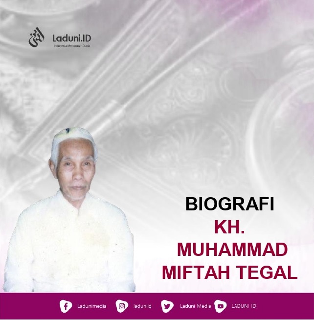 Biografi KH. Muhammad Miftah Tegal