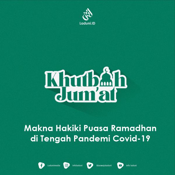 Khutbah Jumat: Makna Hakiki Puasa Ramadhan di Tengah Pandemi Covid-19