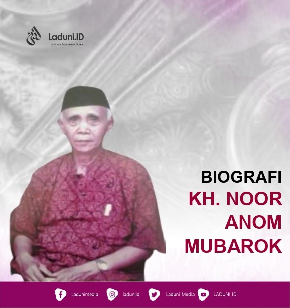 Biografi KH. Noor Anom Mubarok
