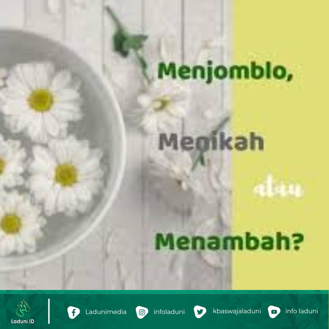 Menjoblo, Menikah atau Menambah?