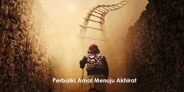 Perbaikan Amal Tujuan Akhirat