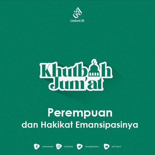 Khutbah Jumat: Perempuan dan Hakikat Emansipasinya