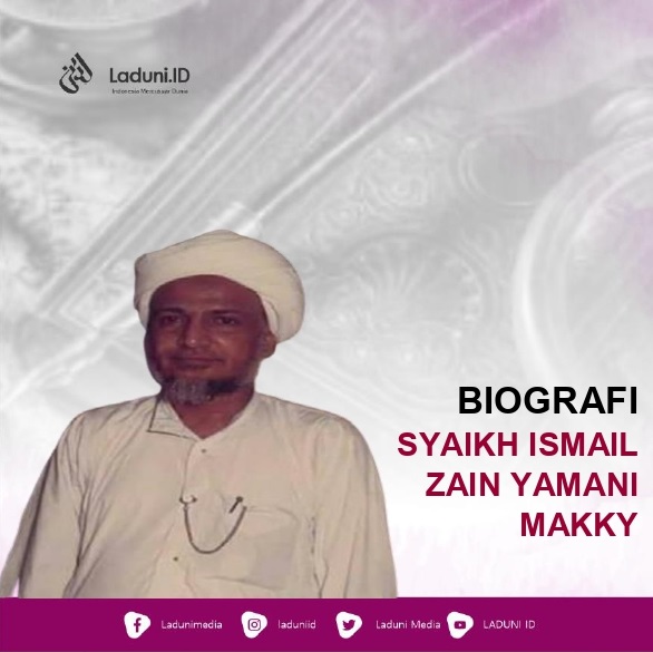 Biografi Syaikh Ismail Az-Zain Al-Yamani Al-Makky