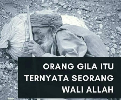 Orang Gila itu Ternyata Seorang Wali Allah SWT