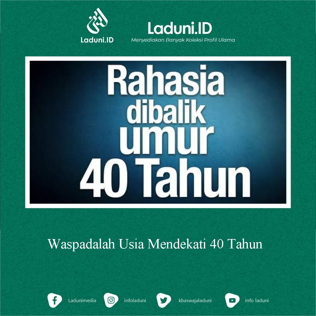 Waspadalah Usia Mendekati 40 Tahun