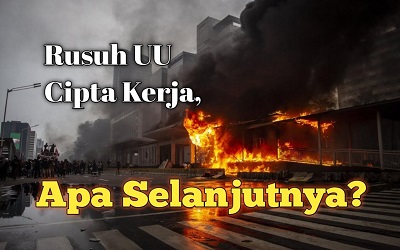 Rusuh UU Cipta Kerja, Apa Selanjutnya?