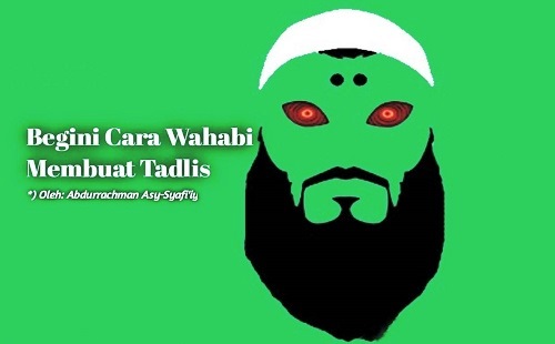 Cara Wahabi Membuat Tadlis