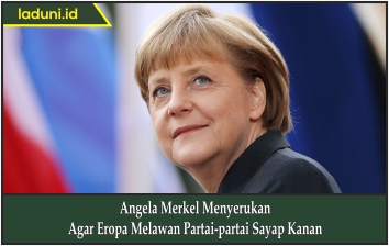 Angela Merkel Menyerukan Agar Eropa Melawan Partai-partai Sayap Kanan