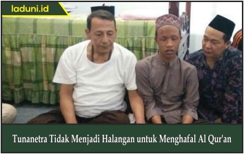 Tunanetra Tidak Menjadi Halangan untuk Menghafal Al Qur'an