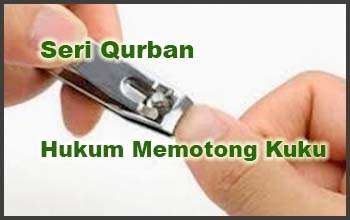 Hukum Memotong Kuku dan Rambut bagi orang yang Berqurban