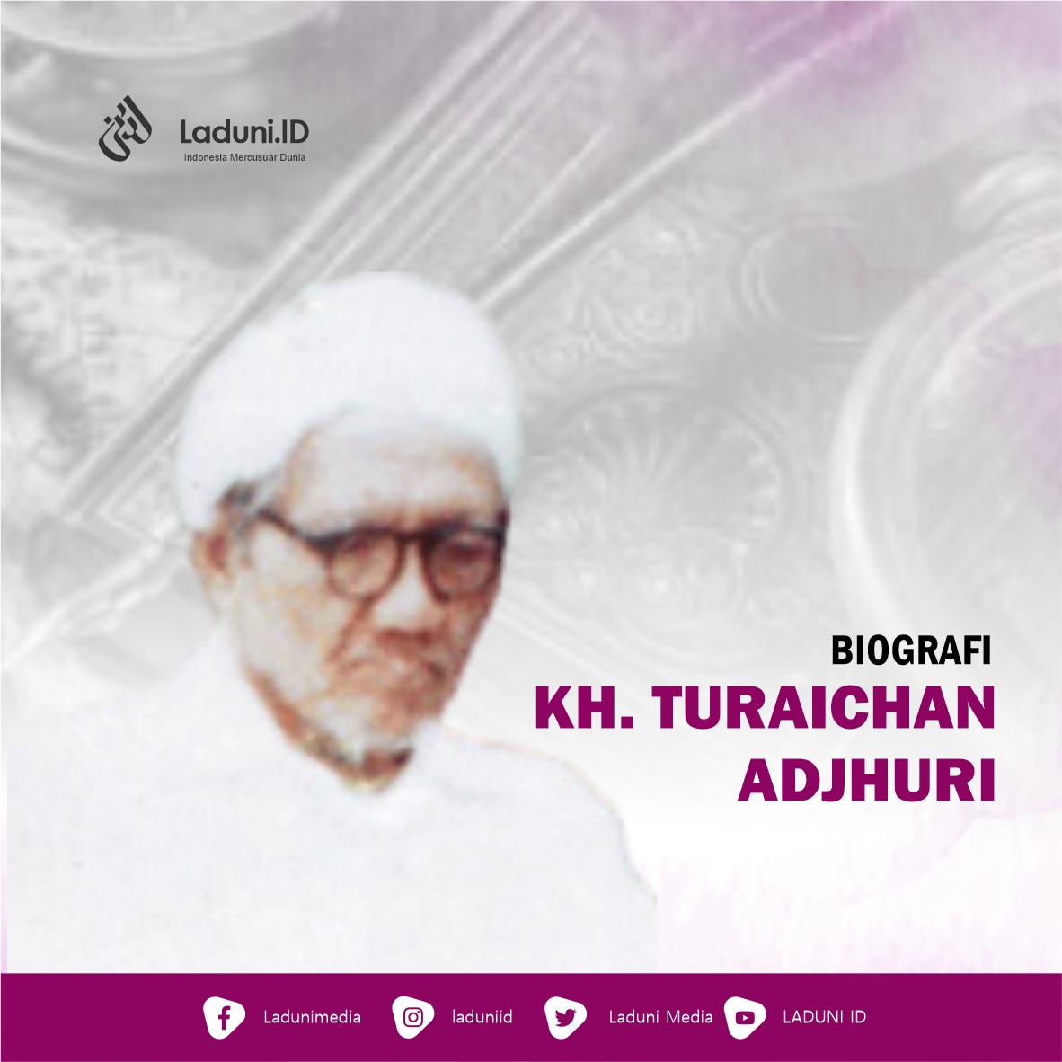 Biografi KH. Turaichan Adjhuri