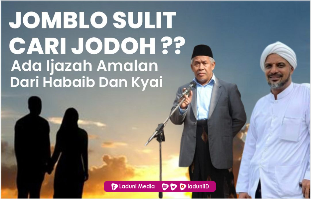 Jomblo Sulit Cari Jodoh, Ada Ijazah Amalan dari Habaib dan Kyai