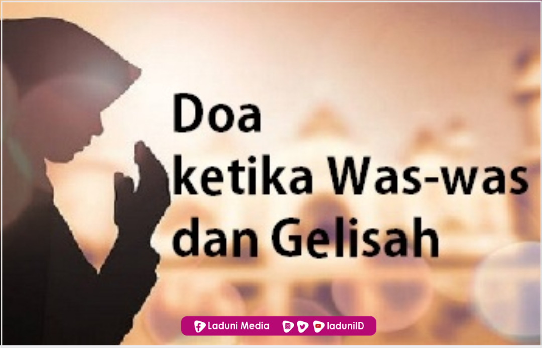 Doa Ketika Was - was dan Gelisah