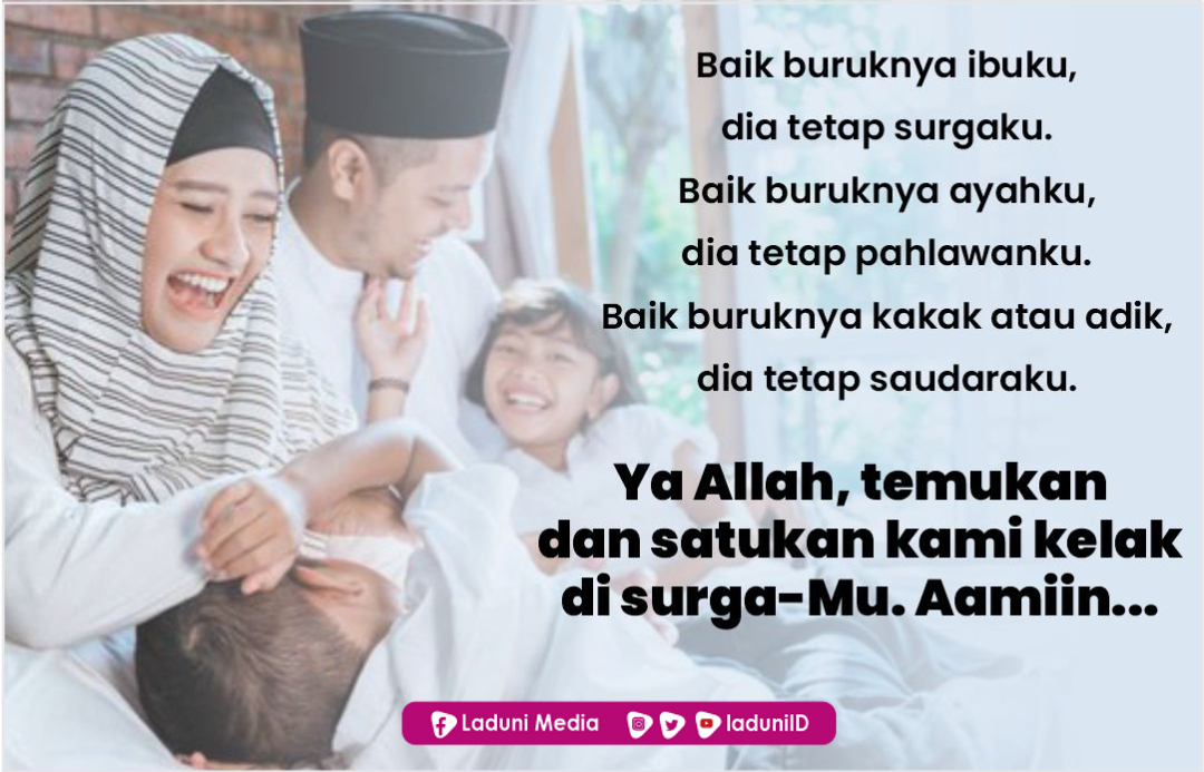 Baik Buruk Ibuku Dia Tetap Surgaku, Baik Buruk Ayahku Dia Tetap Pahlawanku