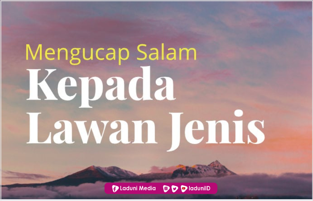 Hukum Ucapan Salam Laki- laki Kepada Wanita