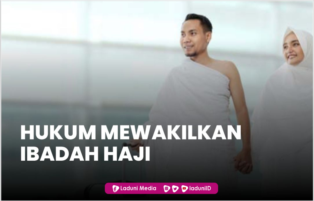 Hukum Mewakilkan Ibadah Haji