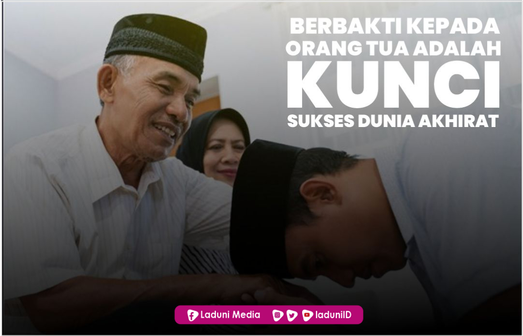 Berbakti kepada Orang Tua adalah Kunci Sukses Dunia Akhirat