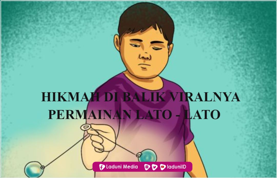 Hikmah Viralnya Permainan Lato - Lato