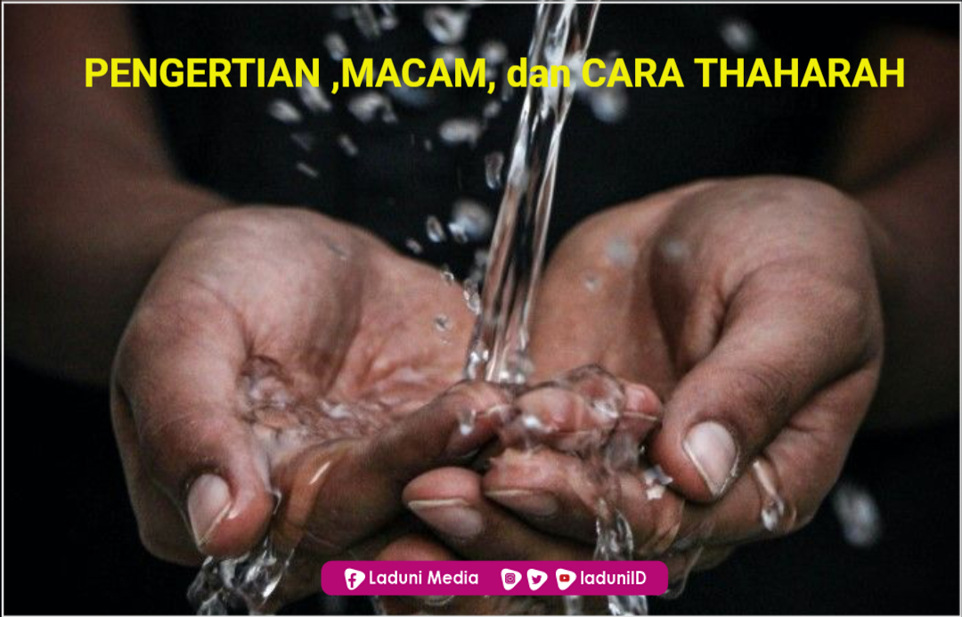 Pengertian, Macam, dan Cara Thaharah