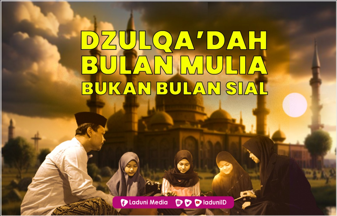 Dzulqa’dah Bulan Mulia Bukan Bulan Sial