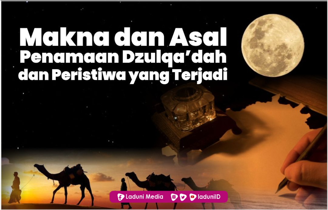 Makna dan Asal Penamaan Dzulqa’dah dan Peristiwa yang Terjadi