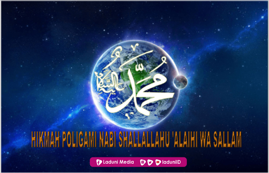 Hikmah Poligami Nabi Shallallahu'Alaihi Wa sallam