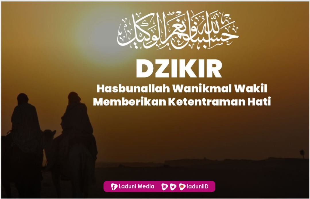 Dzikir Hasbunallah Wanikmal Wakil Memberikan Ketentraman Hati